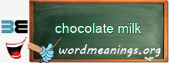 WordMeaning blackboard for chocolate milk